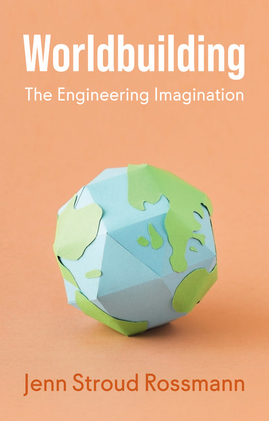 Worldbuilding; The Engineering Imagination (Paperback / softback) 9781509567140