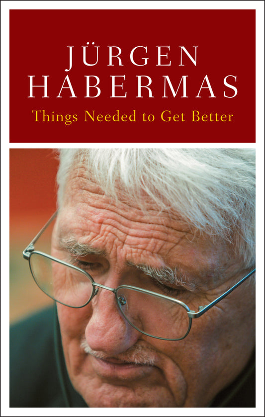 Things Needed to Get Better; Conversations with Stefan Müller-Doohm and Roman Yos (Hardback) 9781509567270