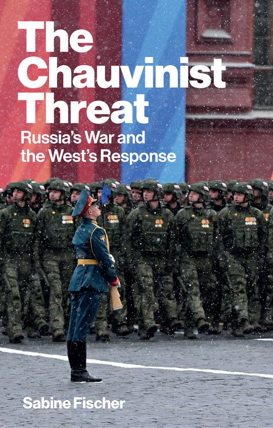 The Chauvinist Threat; Russia's War and the West's Response (Hardback) 9781509567713