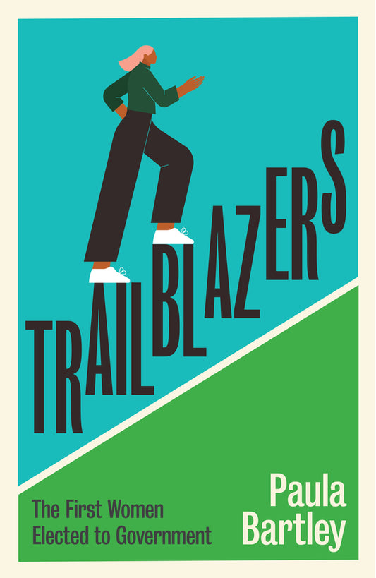 Trailblazers; The First Women Elected to Government (Hardback) 9781509567973