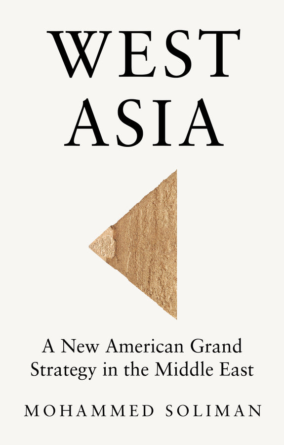 West Asia; A New American Grand Strategy in the Middle East (Hardback) 9781509568376