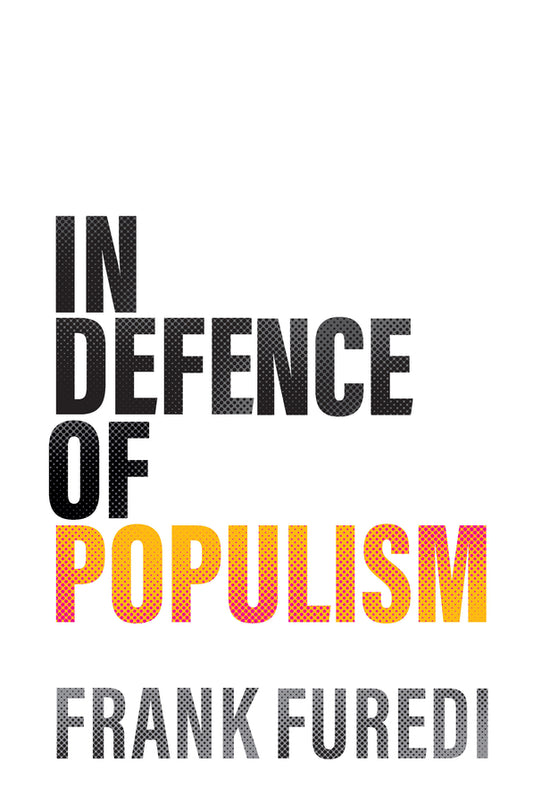 In Defence of Populism (Hardback) 9781509571673
