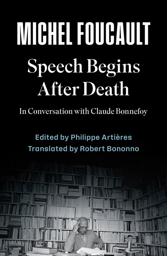 Speech Begins After Death; In Conversation with Claude Bonnefoy (Paperback / softback) 9781509571987