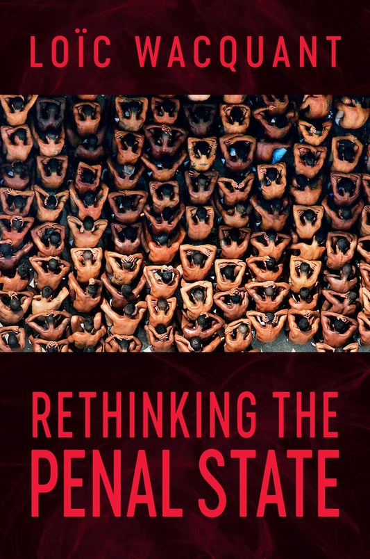 Rethinking the Penal State (Hardback) 9781509573035