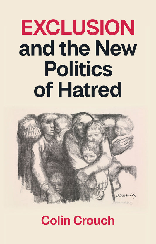 Exclusion and the New Politics of Hatred (Hardback) 9781509573226