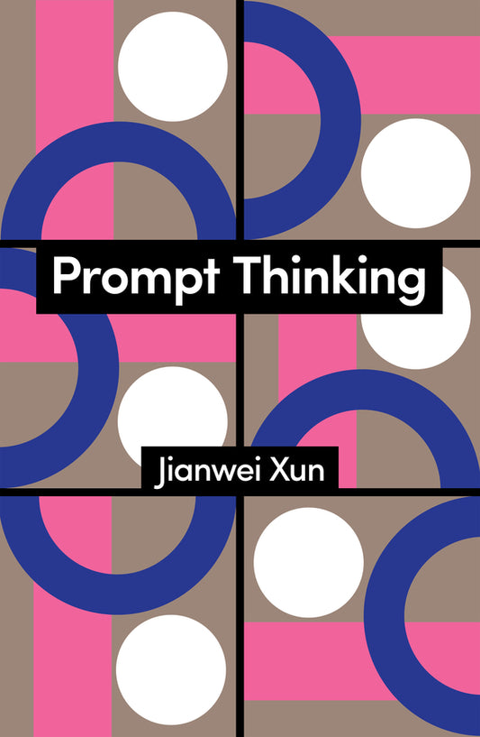 Prompt Thinking; A Critique of Generative Reason (Paperback / softback) 9781509573899
