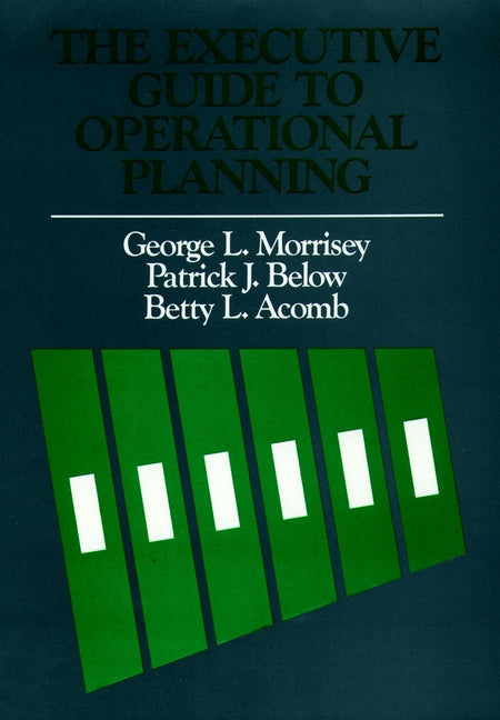 The Executive Guide to Operational Planning (Hardback) 9781555420642