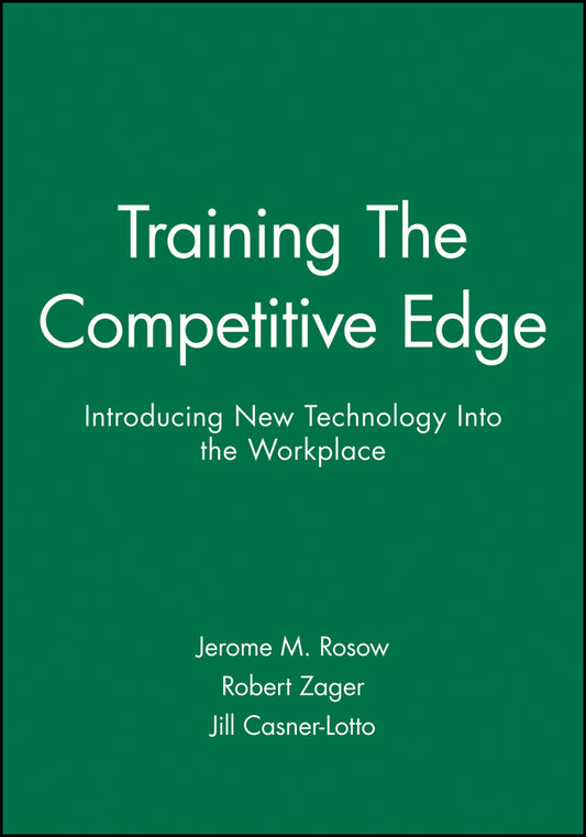 Training The Competitive Edge; Introducing New Technology Into the Workplace (Hardback) 9781555421090
