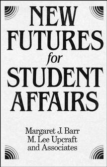 New Futures for Student Affairs; Building a Vision for Professional Leadership and Practice (Hardback) 9781555422981