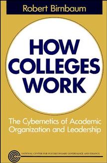 How Colleges Work; The Cybernetics of Academic Organization and Leadership (Paperback / softback) 9781555423544