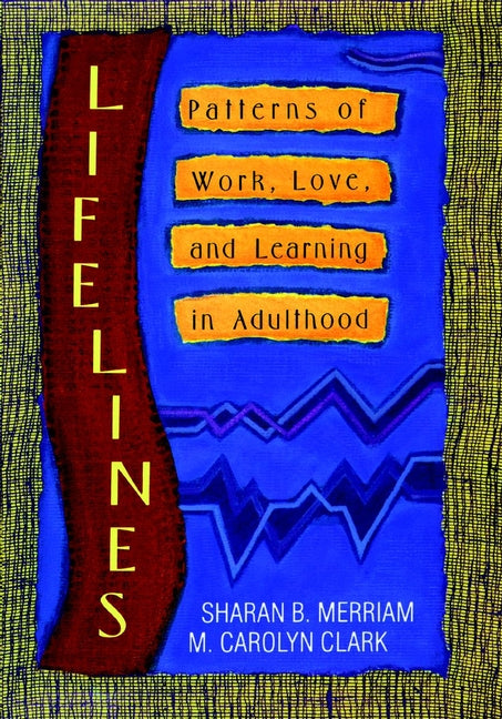Lifelines; Patterns of Work, Love, and Learning in Adulthood (Hardback) 9781555423643
