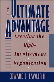 The Ultimate Advantage; Creating the High-Involvement Organization (Hardback) 9781555424145