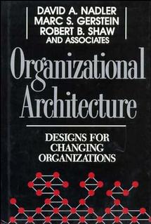 Organizational Architecture; Designs for Changing Organizations (Hardback) 9781555424435