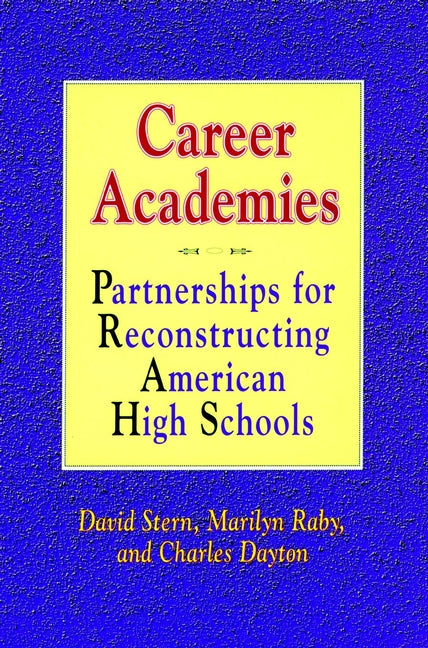 Career Academies; Partnerships for Reconstructing American High Schools (Hardback) 9781555424886
