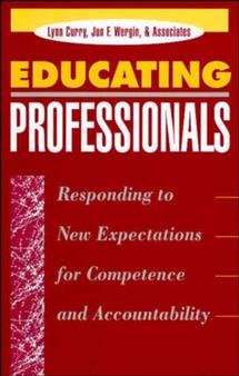 Educating Professionals; Responding to New Expectations for Competence and Accountability (Hardback) 9781555425234