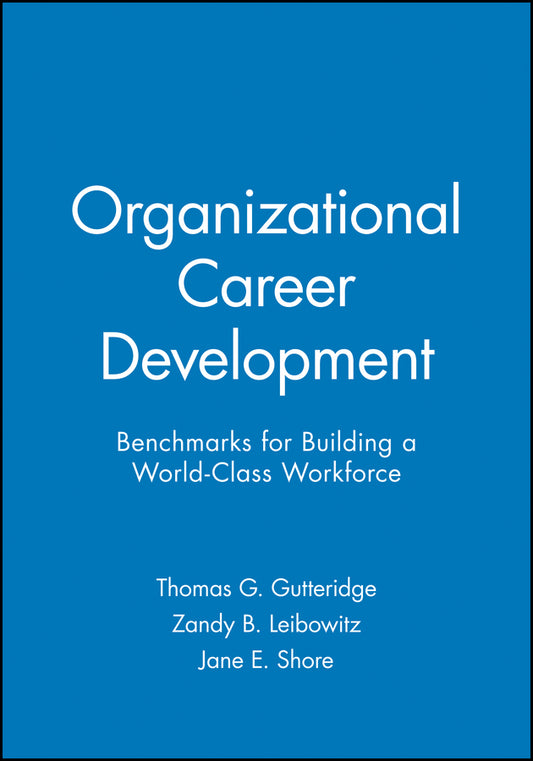 Organizational Career Development; Benchmarks for Building a World-Class Workforce (Hardback) 9781555425265