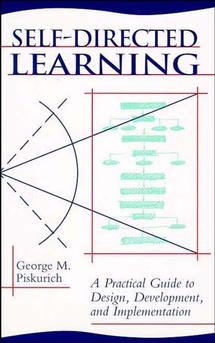 Self-Directed Learning; A Practical Guide to Design, Development, and Implementation (Hardback) 9781555425326