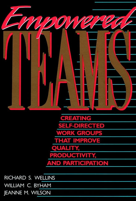 Empowered Teams; Creating Self-Directed Work Groups That Improve Quality, Productivity, and Participation (Paperback / softback) 9781555425548