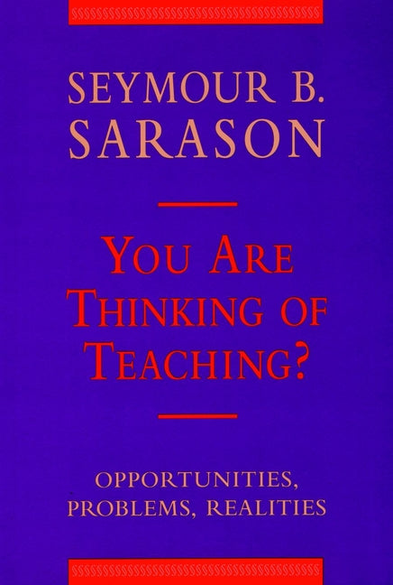 You Are Thinking of Teaching?; Opportunities, Problems, Realities (Hardback) 9781555425692