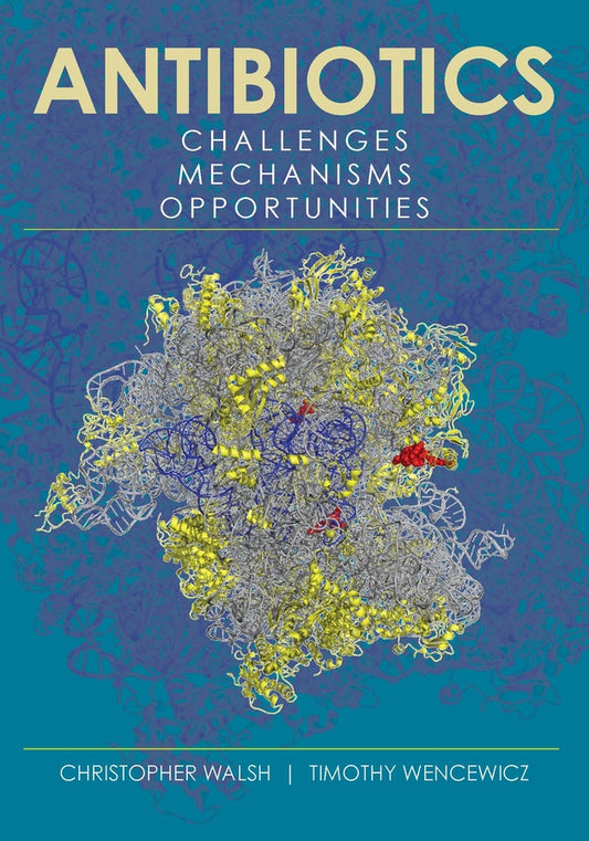 Antibiotics; Challenges, Mechanisms, Opportunities (Hardback) 9781555819309