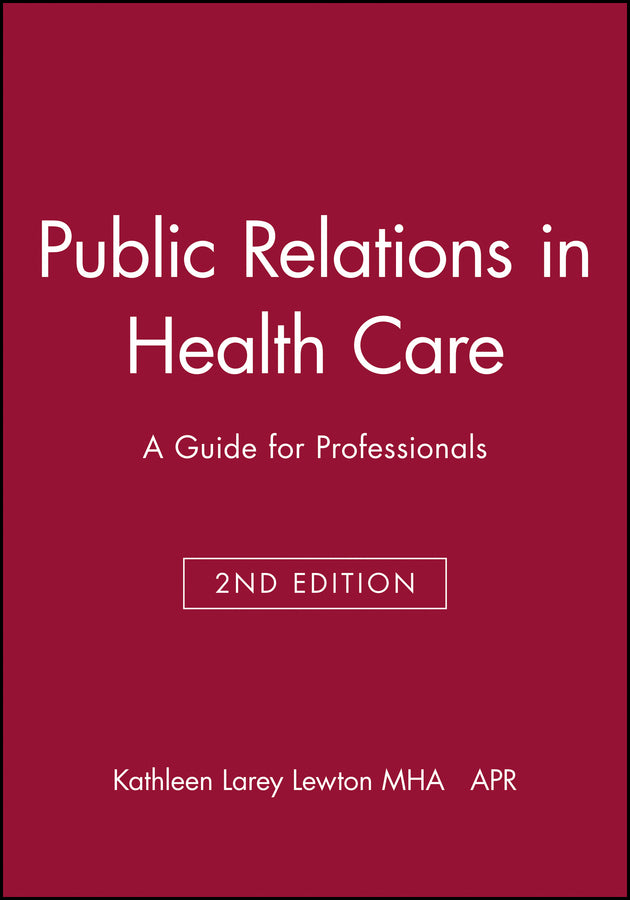 Public Relations in Health Care; A Guide for Professionals (Paperback / softback) 9781556481437