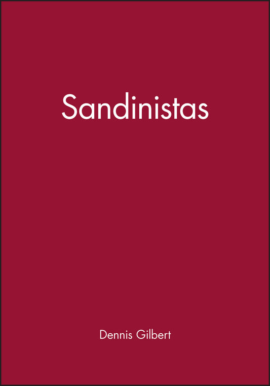 Sandinistas; The Party and the Revolution (Hardback) 9781557860064
