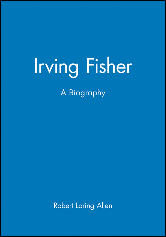 Irving Fisher; A Biography (Hardback) 9781557863058