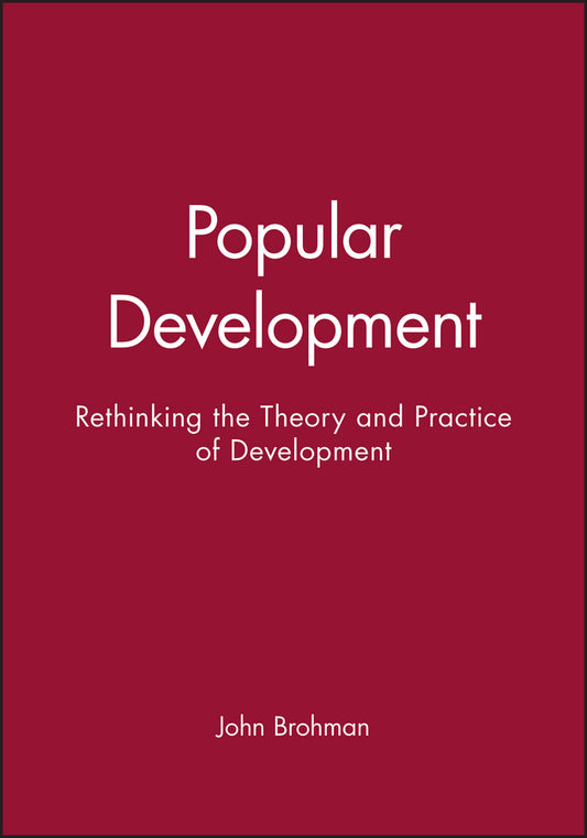 Popular Development; Rethinking the Theory and Practice of Development (Hardback) 9781557863157