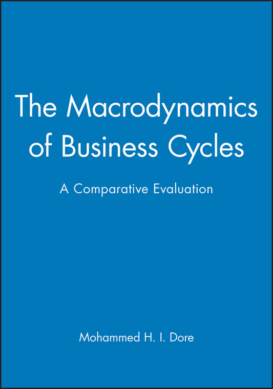 The Macrodynamics of Business Cycles; A Comparative Evaluation (Paperback / softback) 9781557863805