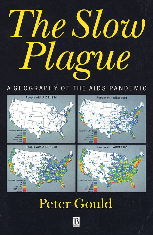 The Slow Plague; A Geography of the AIDS Pandemic (Paperback / softback) 9781557864192