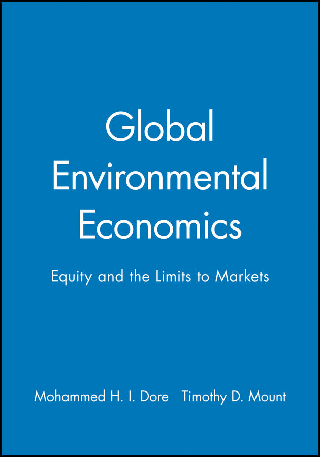 Global Environmental Economics; Equity and the Limits to Markets (Hardback) 9781557865113