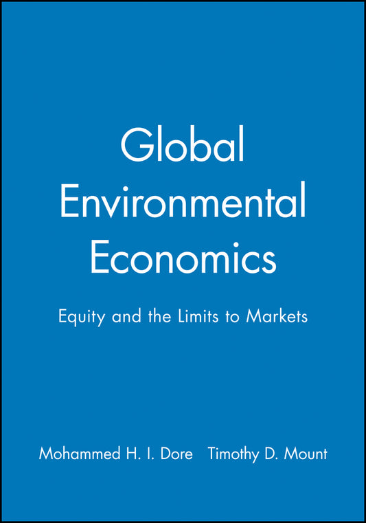 Global Environmental Economics; Equity and the Limits to Markets (Hardback) 9781557865113