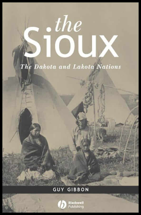 The Sioux; The Dakota and Lakota Nations (Hardback) 9781557865663