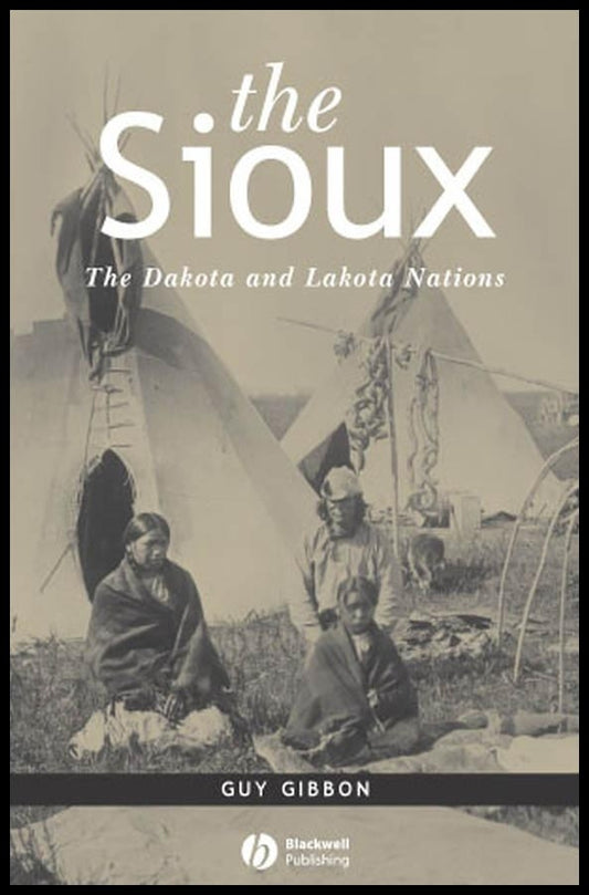 The Sioux; The Dakota and Lakota Nations (Hardback) 9781557865663