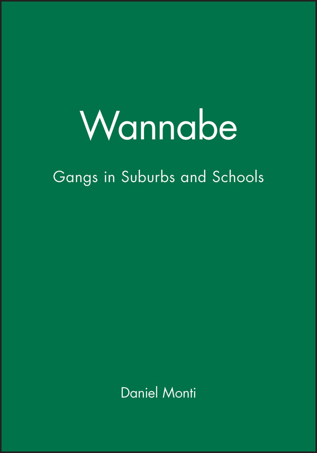 Wannabe; Gangs in Suburbs and Schools (Paperback / softback) 9781557866158