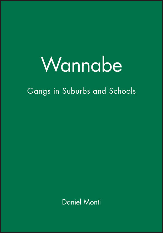 Wannabe; Gangs in Suburbs and Schools (Paperback / softback) 9781557866158