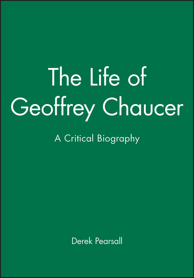 The Life of Geoffrey Chaucer; A Critical Biography (Paperback / softback) 9781557866653