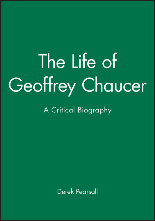 The Life of Geoffrey Chaucer; A Critical Biography (Paperback / softback) 9781557866653