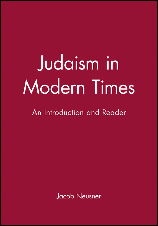 Judaism in Modern Times; An Introduction and Reader (Paperback / softback) 9781557866844