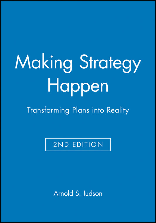 Making Strategy Happen; Transforming Plans into Reality (Paperback / softback) 9781557867216