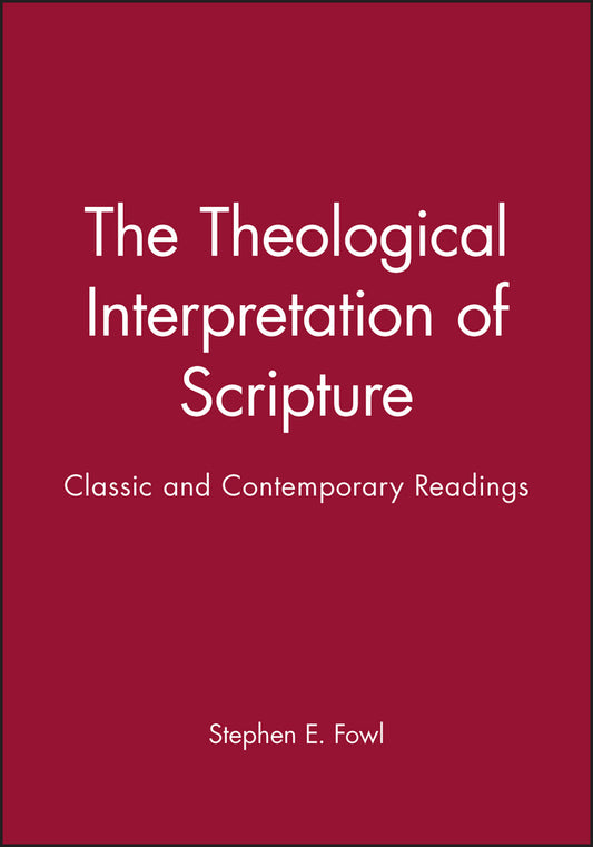 The Theological Interpretation of Scripture; Classic and Contemporary Readings (Paperback / softback) 9781557868350