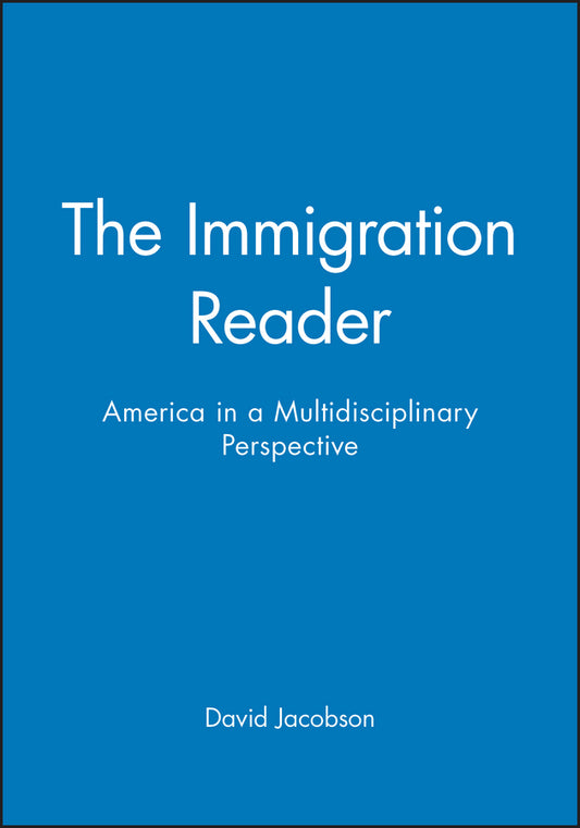 The Immigration Reader; America in a Multidisciplinary Perspective (Paperback / softback) 9781557869166