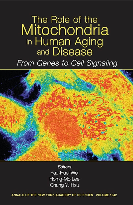 The Role of Mitochondria in Human Aging and Disease; From Genes to Cell Signaling, Volume 1042 (Paperback / softback) 9781573315425