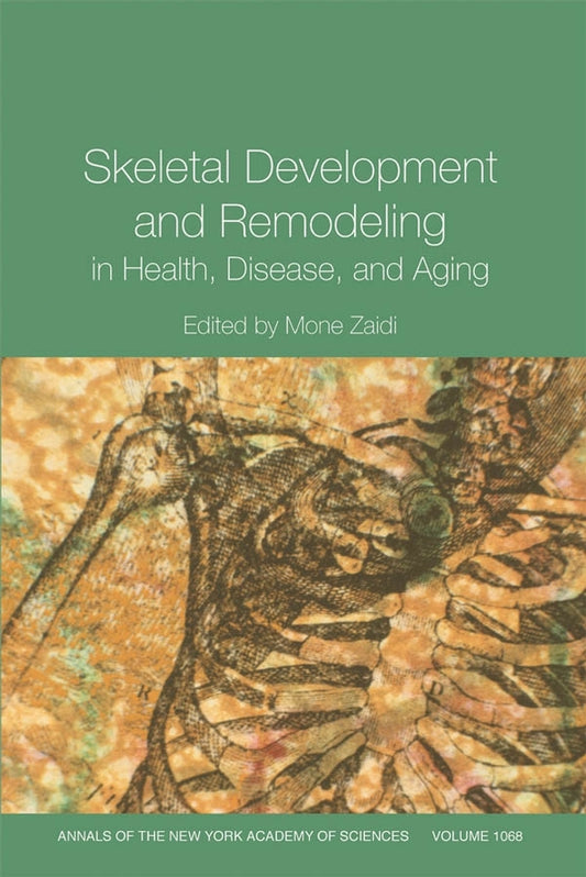 Skeletal Development and Remodeling in Health, Disease and Aging, Volume 1068 (Paperback / softback) 9781573315838