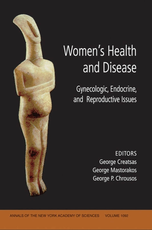 Women's Health and Disease; Gynecologic, Endocrine, and Reproductive Issues, Volume 1092 (Paperback / softback) 9781573316217