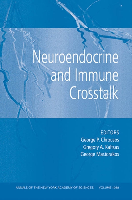 Neuroendocrine and Immune Crosstalk, Volume 1088 (Paperback / softback) 9781573316231