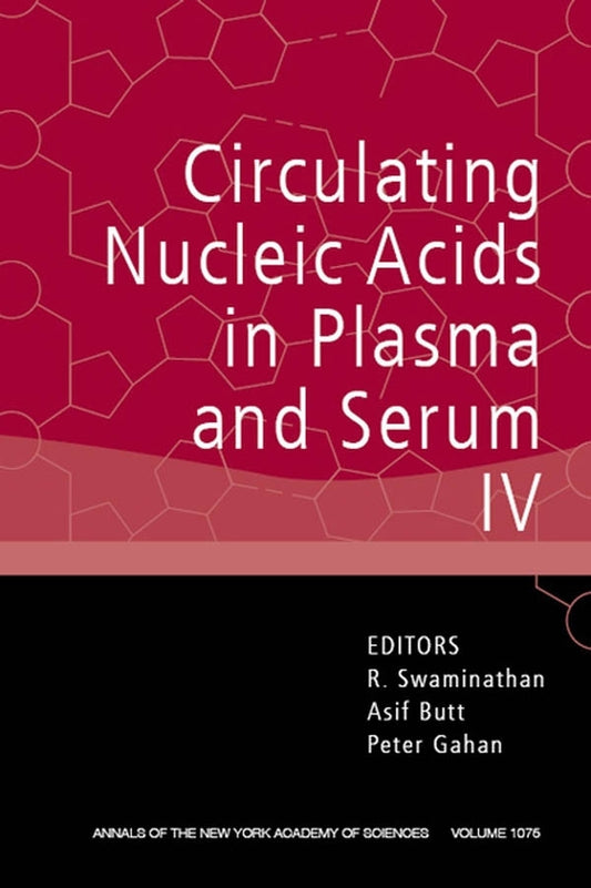Circulating Nucleic Acids in Plasma and Serum IV, Volume 1075 (Paperback / softback) 9781573316279