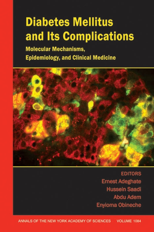 Diabetes Mellitus and Its Complications; Molecular Mechanisms, Epidemiology, and Clinical Medicine, Volume 1084 (Paperback / softback) 9781573316354