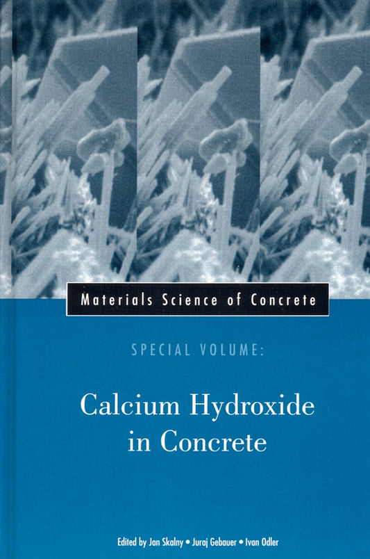 Materials Science of Concrete, Special Volume; Calcium Hydroxide in Concrete (Hardback) 9781574981285