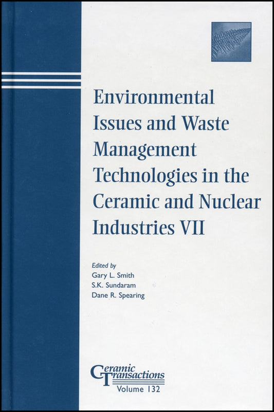 Environmental Issues and Waste Management Technologies in the Ceramic and Nuclear Industries VII (Hardback) 9781574981469